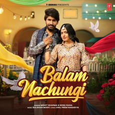 Balam Nachungi - Mohit Sharma Balam Nachungi - Mohit Sharma